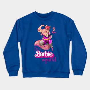 I'm a Barbie Squirrel Crewneck Sweatshirt